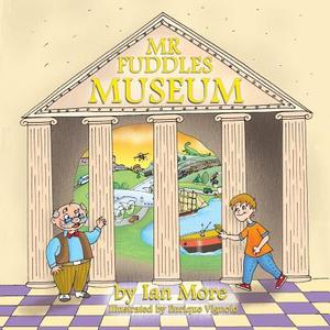 Mr Fuddles Museum di Ian More edito da Cuddlebear Publishing
