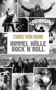 Himmel, Hölle, Rock 'n' Roll di Chris von Rohr edito da Wörterseh Verlag
