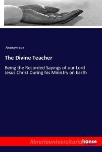 The Divine Teacher di Anonymous edito da hansebooks