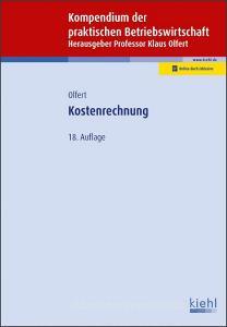 Kostenrechnung di Klaus Olfert edito da Kiehl Friedrich Verlag G