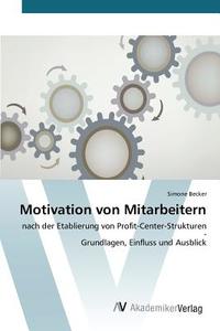 Motivation von Mitarbeitern di Simone Becker edito da AV Akademikerverlag