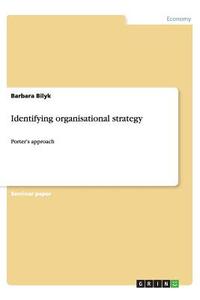 Identifying Organisational Strategy di Barbara Bilyk edito da Grin Publishing