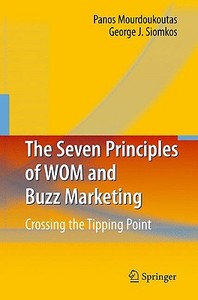 The Seven Principles of WOM and Buzz Marketing di Panos Mourdoukoutas, George J. Siomkos edito da Springer-Verlag GmbH