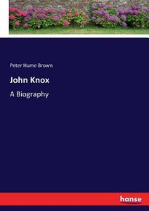 John Knox di Peter Hume Brown edito da hansebooks