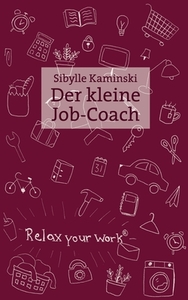 Der kleine Job-Coach di Sibylle Kaminski edito da Books on Demand