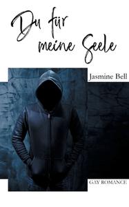 Du für meine Seele di Jasmine Bell edito da Books on Demand