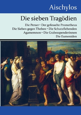 Die sieben Tragödien di Aischylos edito da Hofenberg