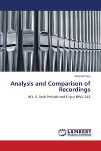 Analysis and Comparison of Recordings di Xianmei Fang edito da LAP LAMBERT Academic Publishing