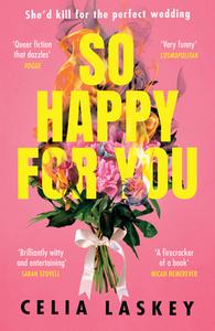 So Happy For You di Celia Laskey edito da HarperCollins Publishers