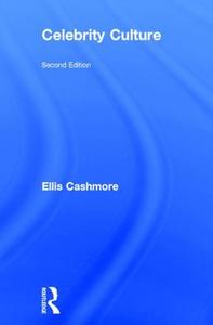 Celebrity Culture di Professor Ellis Cashmore edito da Taylor & Francis Ltd