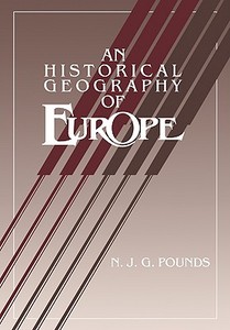 An Historical Geography of Europe Abridged Version di Norman J. G. Pounds, N. J. G. Pounds edito da Cambridge University Press