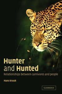 Hunter and Hunted di Hans Kruuk, H. Kruuk edito da Cambridge University Press