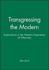 Transgressing the Modern di John Jervis edito da Wiley-Blackwell