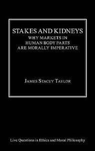 Why Markets In Human Body Parts Are Morally Imperative di #Taylor,  James Stacey edito da Ashgate Publishing Group
