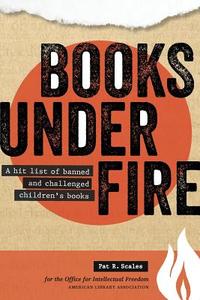 Books under Fire di Pat Scales edito da American Library Association