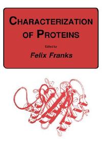 Characterization of Proteins di Felix Franks edito da Humana Press