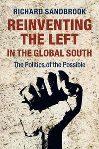 Reinventing the Left in the Global South di Richard (Professor Emeritus Sandbrook edito da Cambridge University Press