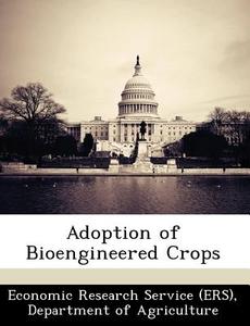 Adoption Of Bioengineered Crops edito da Bibliogov