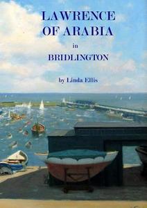 LAWRENCE OF ARABIA IN BRIDLING di Linda Ellis edito da LULU PR