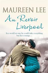 Au Revoir Liverpool di Maureen Lee edito da Orion Publishing Co