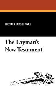 The Layman's New Testament edito da Wildside Press