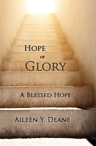 Hope of Glory: A Blessed Hope di Aileen Y. Deane edito da GUARDIAN BOOKS
