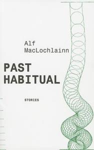 Past Habitual di Alf MacLochlainn edito da Dalkey Archive Press