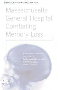 Massachusetts General Hospital's Combating Memory Loss edito da Rowman & Littlefield