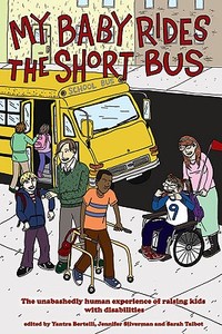 My Baby Rides The Short Bus di Jennifer Silverman edito da Pm Press