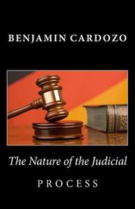 The Nature of the Judicial Process di Benjamin Cardozo edito da READACLASSIC COM