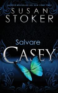 Salvare Casey di Susan Stoker edito da K PUBN