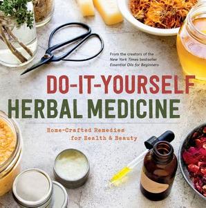 Do-it-yourself Herbal Medicine di Sonoma Press edito da Sonoma Press