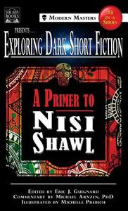 Exploring Dark Short Fiction #3 di Nisi Shawl, Michael Arnzen edito da Dark Moon Books