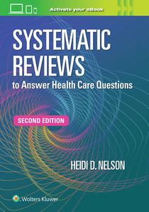 Systematic Reviews To Answer Health Care Questions di Nelson edito da Wolters Kluwer Health