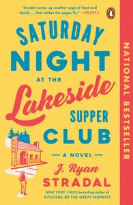 Saturday Night at the Lakeside Supper Club di J Ryan Stradal edito da Penguin Random House Sea