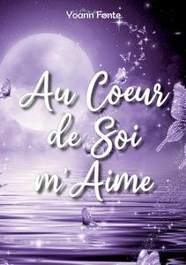 Au Coeur de Soi m'Aime di Yoann Fonte edito da Books on Demand