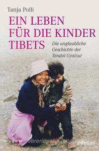 Ein Leben für die Kinder Tibets di Tanja Polli edito da Wörterseh Verlag