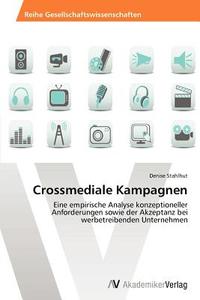 Crossmediale Kampagnen di Denise Stahlhut edito da AV Akademikerverlag