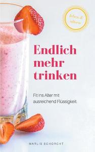 Endlich mehr trinken di Marlis Schorcht edito da Books on Demand