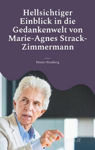 Hellsichtiger Einblick in die Gedankenwelt von Marie-Agnes Strack-Zimmermann di Mutter Hautberg edito da Books on Demand