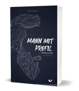 Mann mit Profil di R. Kent Hughes edito da Christliche Verlagsges.