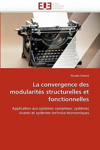 La convergence des modularités structurelles et fonctionnelles di Nicolas Omont edito da Editions universitaires europeennes EUE