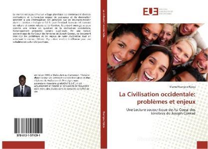 La Civilisation occidentale: problèmes et enjeux di Mama Nsangou Njoya edito da Editions universitaires europeennes EUE