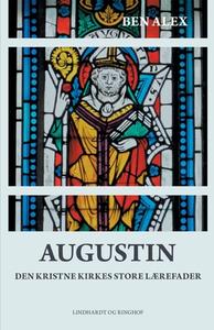 Augustin. Den kristne kirkes store lærefader di Ben Alex edito da Lindhardt og Ringhof