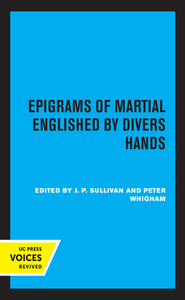 Epigrams Of Martial Englished By Divers Hands edito da University Of California Press
