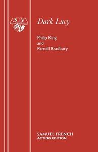 Dark Lucy di Philip King, Parnell Bradbury edito da Samuel French Ltd