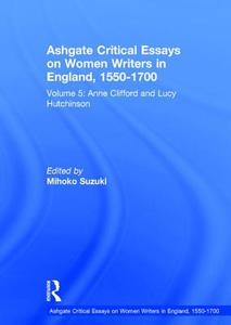 Ashgate Critical Essays on Women Writers in England, 1550-1700 di Mihoko Suzuki edito da Routledge