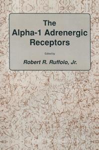 The Alpha-1 Adrenergic Receptors di Jr. Ruffolo edito da SPRINGER NATURE
