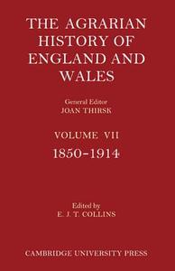 The Agrarian History of England and Wales 3 Part Set: Volume 7, 1850-1914 edito da Cambridge University Press