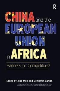 China and the European Union in Africa di Benjamin Barton edito da Taylor & Francis Ltd